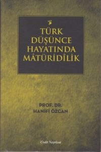 Türk Düşünce Hayatında Matüridilik                                                                                                                                                                                                                             