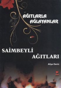 Ağıtlarla Ağlayanlar - Saimbeyli Ağıtları                                                                                                                                                                                                                      