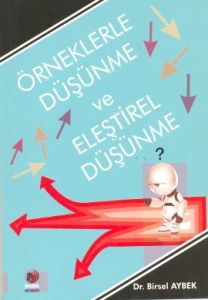 Örneklerle Düşünme ve Eleştirel Düşünme                                                                                                                                                                                                                        