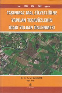 Taşınmaz Mal Zilyetliğine Yapılan Tecavüzlerin İda                                                                                                                                                                                                             