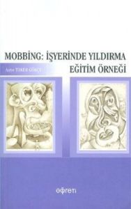 Mobbing: İşyerinde Yıldırma Eğitim Örneği                                                                                                                                                                                                                      