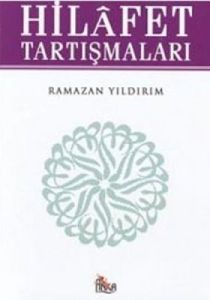 20. Yüzyıl İslam Dünyasında Hilafet Tartışmaları                                                                                                                                                                                                               