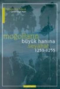 Moğolların Büyük Hanına Seyahat 1253-1255                                                                                                                                                                                                                      