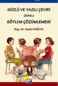 Sözlü ve Yazılı Çeviri Odaklı Söylem Çözümlemesi                                                                                                                                                                                                               