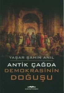 Antik Çağda Demokrasinin Doğuşu                                                                                                                                                                                                                                