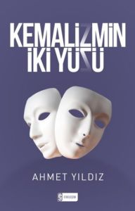 Kemalizmin İki Yüzü                                                                                                                                                                                                                                            