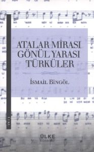 Atalar Mirası Gönül Yarası Türküler                                                                                                                                                                                                                            