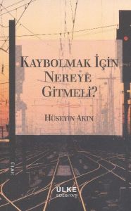 Kaybolmak İçin Nereye Gitmeli                                                                                                                                                                                                                                  