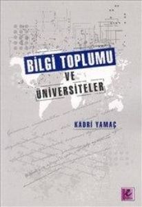 Bilgi Toplumu ve Üniversiteler                                                                                                                                                                                                                                 