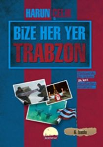 Bize Her Yer Trabzon                                                                                                                                                                                                                                           