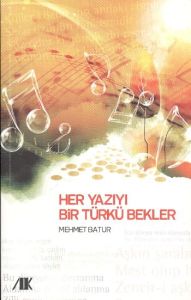 Her Yazıyı Bir Türkü Bekler                                                                                                                                                                                                                                    