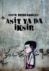 Asit ya da İksir                                                                                                                                                                                                                                               