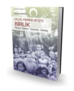 Dilde, Fikirde ve İşte Birlik                                                                                                                                                                                                                                  