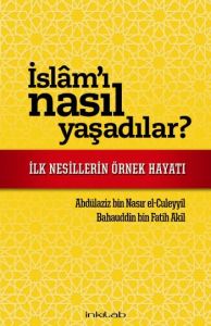 İslam’ı Nasıl Yaşadılar?                                                                                                                                                                                                                                       