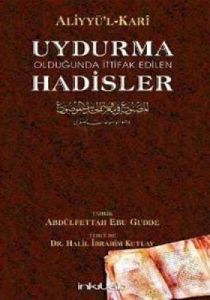 Uydurma Olduğunda İttifak Edilen Hadisler                                                                                                                                                                                                                      