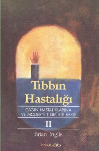 Tıbbın HastalığıÇağın Hastalıklarına ve Modern Tıb                                                                                                                                                                                                             