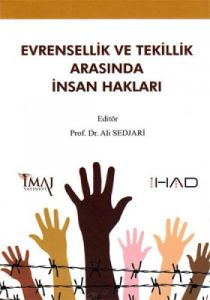 Evrensellik ve Tekillik Arasında İnsan Hakları                                                                                                                                                                                                                 