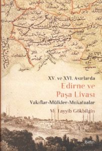 15. ve 16 Asırlarda Edirne ve Paşa Livası                                                                                                                                                                                                                      