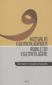 Kutsalın Egemenliğinden Adaletin Egemenliğine                                                                                                                                                                                                                  