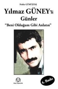 Yılmaz Güney’li Günler - Beni Olduğum Gibi Anlatın                                                                                                                                                                                                             