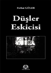 Düşler Eskicisi                                                                                                                                                                                                                                                