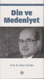 Din ve Medeniyet                                                                                                                                                                                                                                               