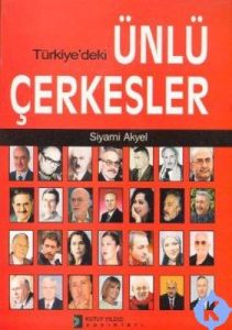 Türkiye’deki Ünlü Çerkesler                                                                                                                                                                                                                                    