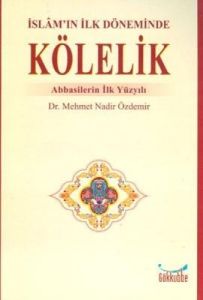 İslam’ın İlk Döneminde Kölelik                                                                                                                                                                                                                                 