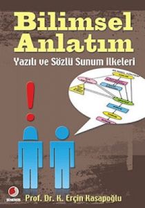 Bilimsel Anlatım - Yazılı ve Sözlü Sunum İlkeleri                                                                                                                                                                                                              