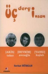 Üç Dergi Üç İnsan Akis (Toker) - Devrim (Avcıoğlu)                                                                                                                                                                                                             