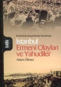 İstanbul Ermeni Olayları ve Yahudiler                                                                                                                                                                                                                          