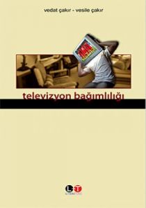 Televizyon Bağımlılığı                                                                                                                                                                                                                                         