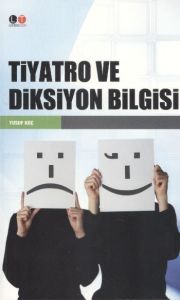 Tiyatro ve Diksiyon Bilgisi                                                                                                                                                                                                                                    