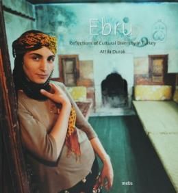 Ebru: Reflections Of Cultural Diversity İn Turkey                                                                                                                                                                                                              