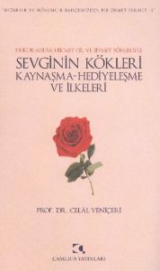 Hukuk-Ahlak-Hikmet-Dil ve Siyaset Yönleriyle Sevgi                                                                                                                                                                                                             