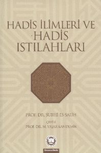 Hadis İlimleri ve Hadis Istılahları                                                                                                                                                                                                                            