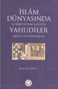 İslam Dünyasında İktisadi ve İlmi Hayatta Yahudile                                                                                                                                                                                                             