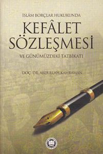 İslam Borçlar Hukukunda Kefalet Sözleşmesi Ve Günü                                                                                                                                                                                                             