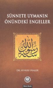 Sünnete Uymanın Önündeki Engeller                                                                                                                                                                                                                              