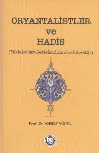 Oryantalistler ve Hadis                                                                                                                                                                                                                                        