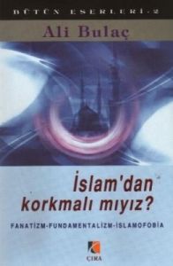 İslam’dan Korkmalı mıyız?                                                                                                                                                                                                                                      