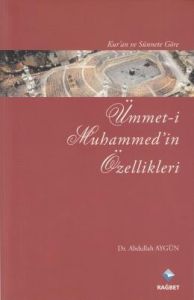 Kur'an ve Sünnet'e Göre Ümmet-i Muhammed'in Özell                                                                                                                                                                                                              