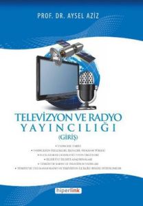 Televizyon ve Radyo Yayıncılığı (Giriş)                                                                                                                                                                                                                        