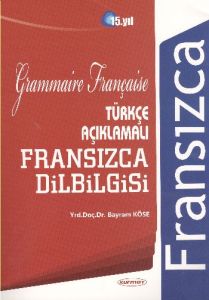 Türkçe Açıklamalı Fransızca Dilbilgisi                                                                                                                                                                                                                         