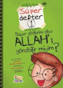 Süper Defter 1 Süper Gözlerim Olsa ALLAH'I Görebi                                                                                                                                                                                                              