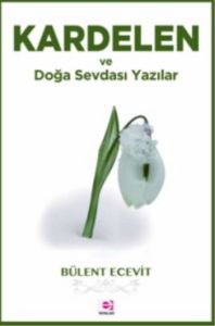 Kardelen ve Doğa Sevdası Yazılar                                                                                                                                                                                                                               