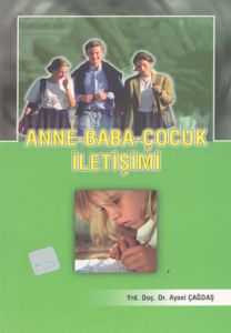 Anne-Baba-Çocuk İletişimi                                                                                                                                                                                                                                      