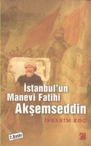 İstanbul'un Manevi Fatihi Akşemseddin                                                                                                                                                                                                                          