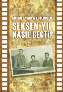 Seksen Yıl Nasıl Geçti?                                                                                                                                                                                                                                        