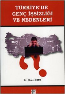 Türkiye'de Genç İşsizliği ve Nedenleri                                                                                                                                                                                                                         